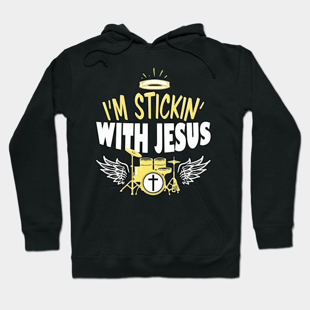 Funny Drummer I'm Stickin' With Jesus Hoodie by ro83land